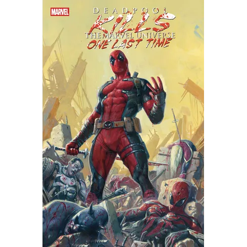 Deadpool Kills the Marvel Universe One Last Time